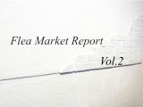 Flea Market Report Vol.2